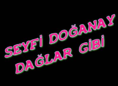 Seyfi Doğanay Dağlar gibi